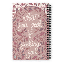 Load image into Gallery viewer, What you seek Spiral notebook