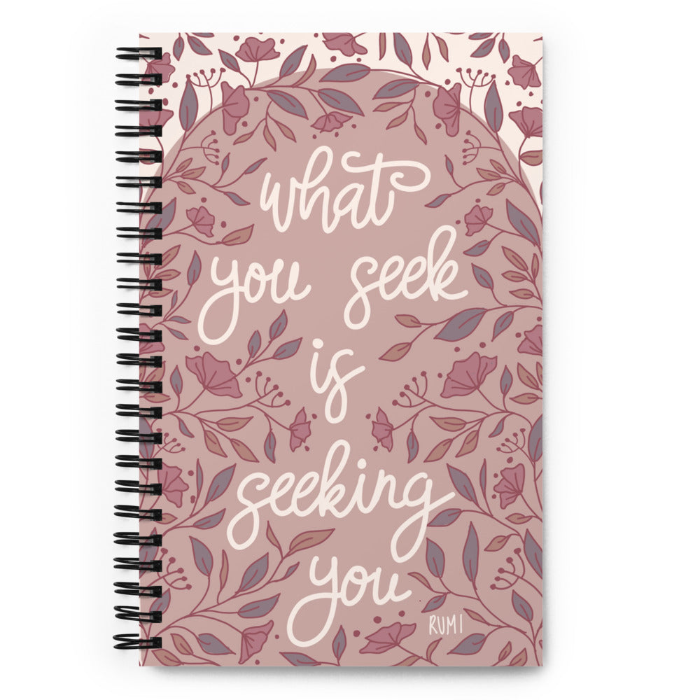 What you seek Spiral notebook